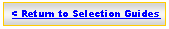 Text Box: < Return to Selection Guides